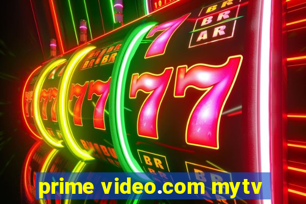 prime video.com mytv