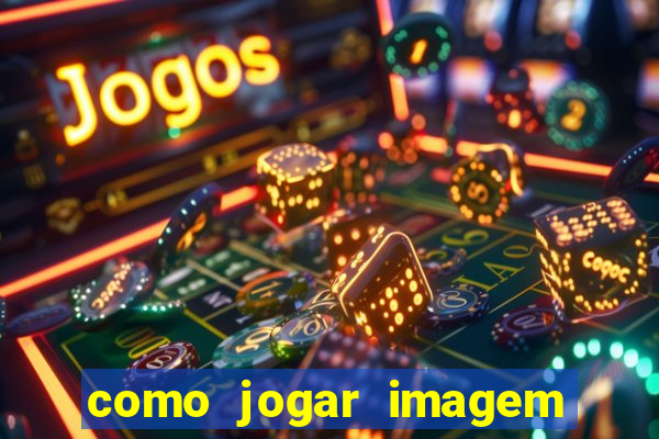 como jogar imagem no google para pesquisa