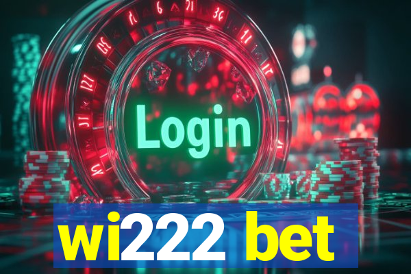 wi222 bet