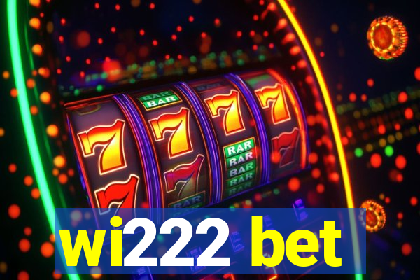 wi222 bet