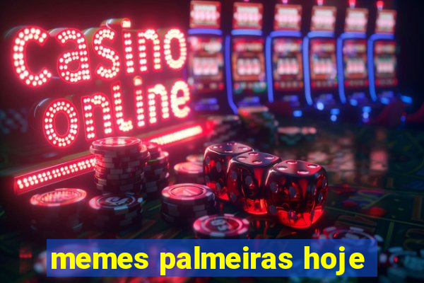 memes palmeiras hoje