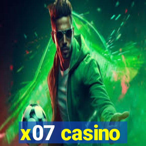 x07 casino