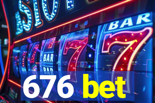 676 bet