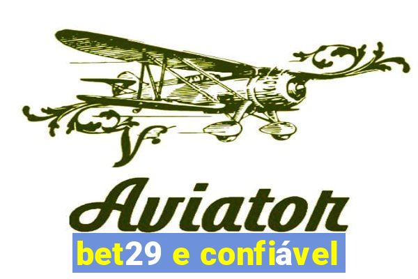 bet29 e confiável