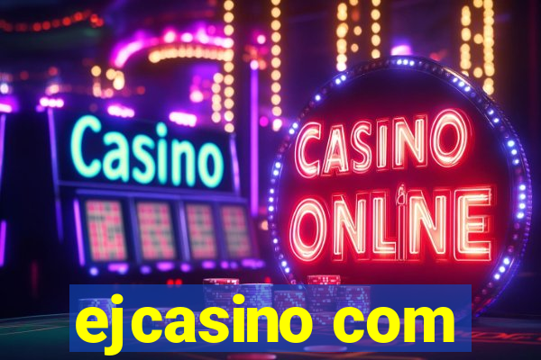 ejcasino com