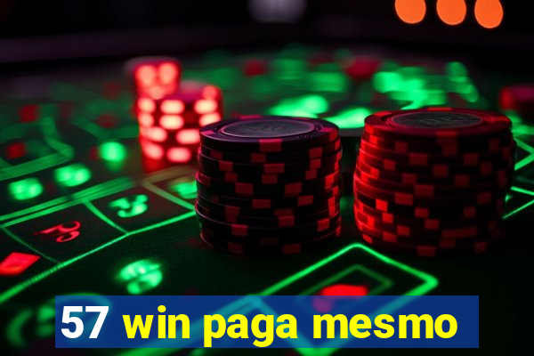 57 win paga mesmo