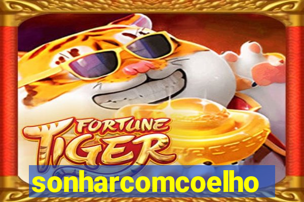 sonharcomcoelho