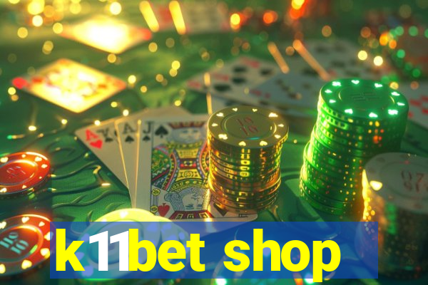 k11bet shop