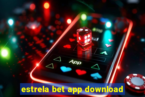 estrela bet app download