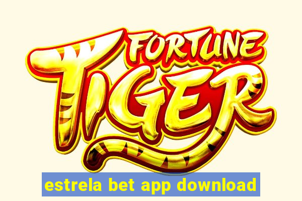 estrela bet app download