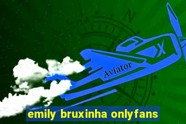 emily bruxinha onlyfans