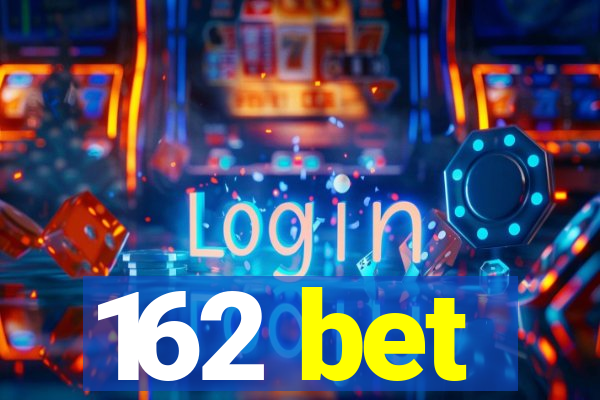 162 bet