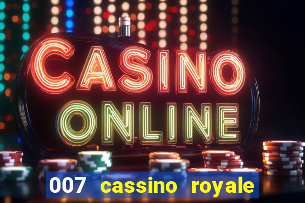 007 cassino royale filme completo dublado