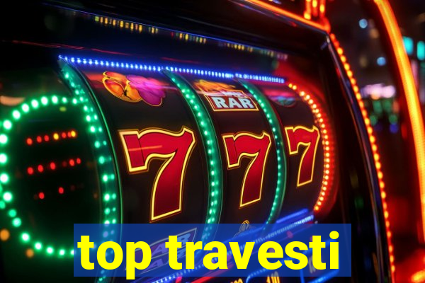 top travesti