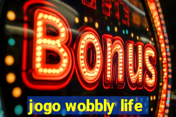 jogo wobbly life