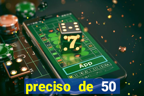 preciso de 50 reais urgente