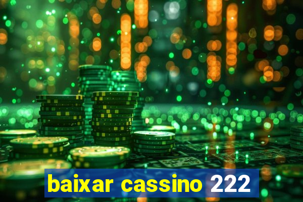 baixar cassino 222