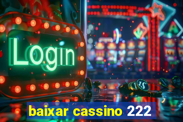 baixar cassino 222