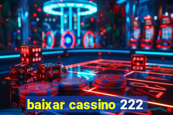 baixar cassino 222