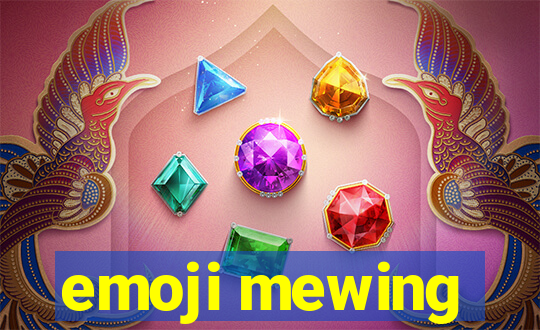 emoji mewing