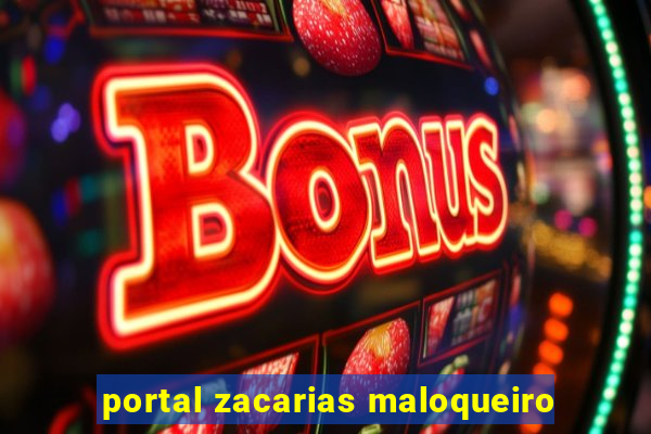 portal zacarias maloqueiro