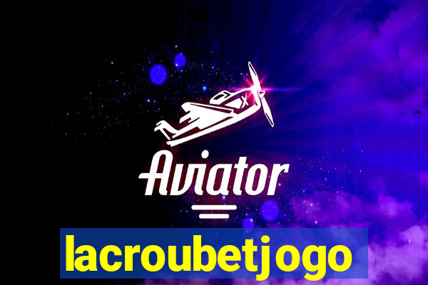 lacroubetjogo