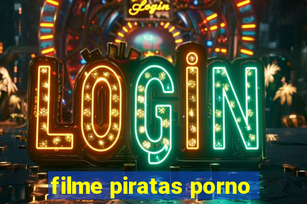 filme piratas porno