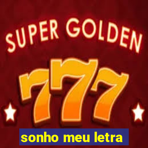sonho meu letra