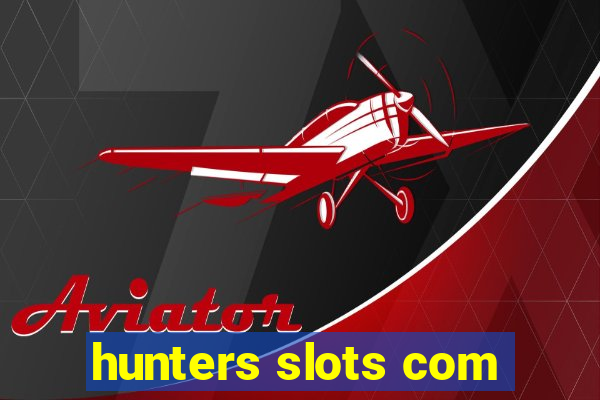 hunters slots com
