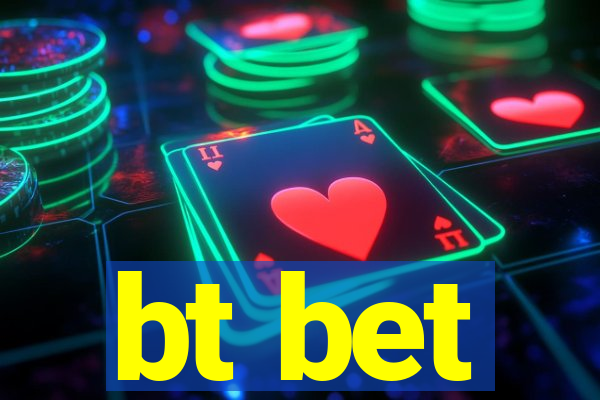 bt bet