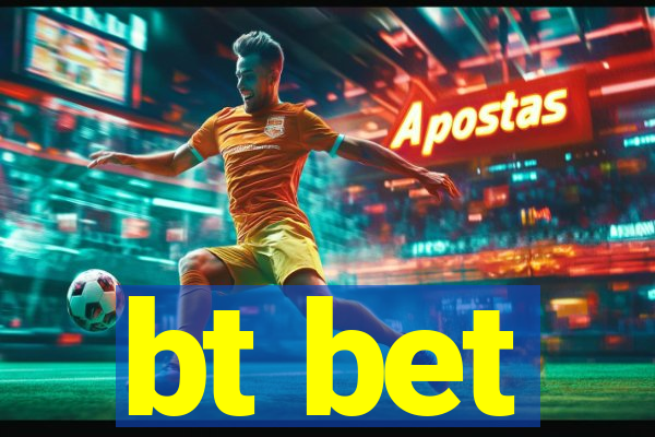 bt bet