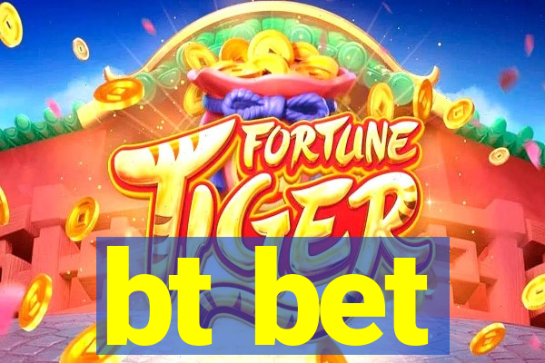 bt bet
