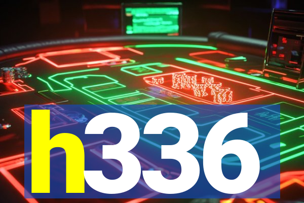 h336