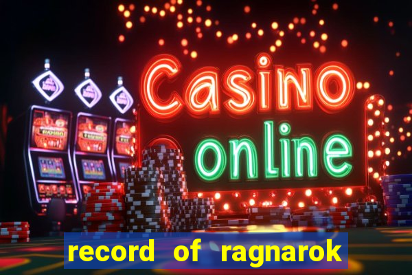 record of ragnarok 3 temporada assistir