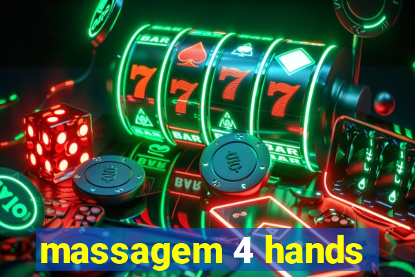 massagem 4 hands