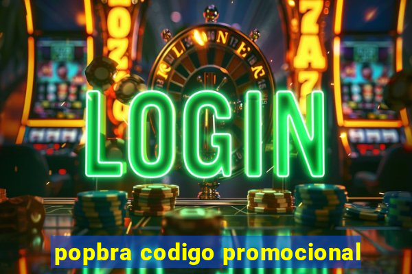 popbra codigo promocional