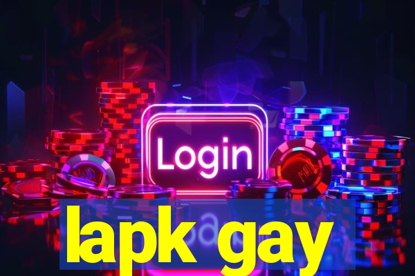 lapk gay