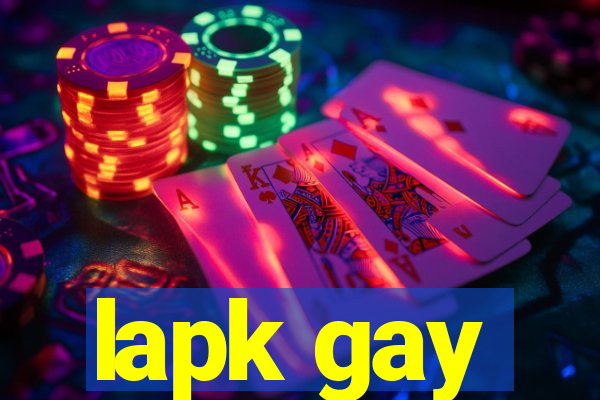 lapk gay