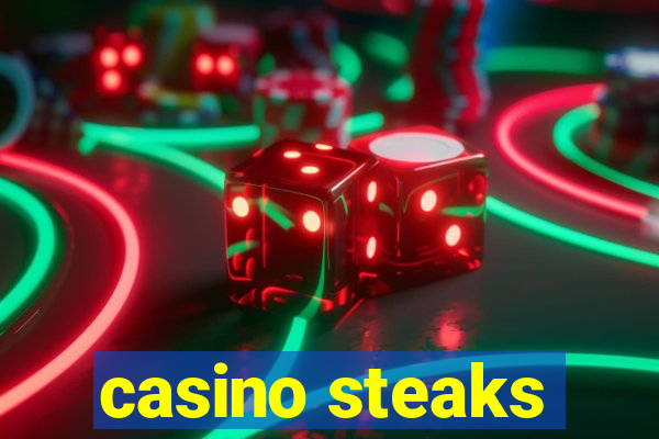 casino steaks