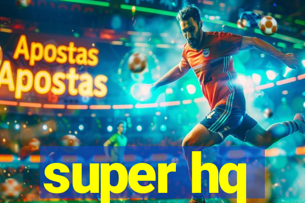 super hq