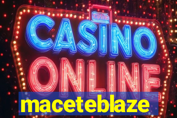 maceteblaze