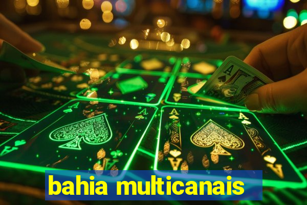 bahia multicanais