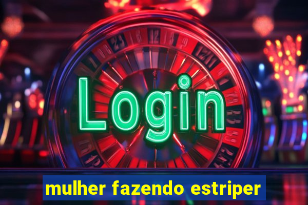 mulher fazendo estriper