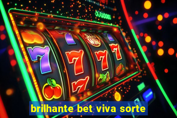 brilhante bet viva sorte