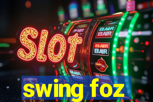 swing foz