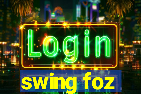 swing foz