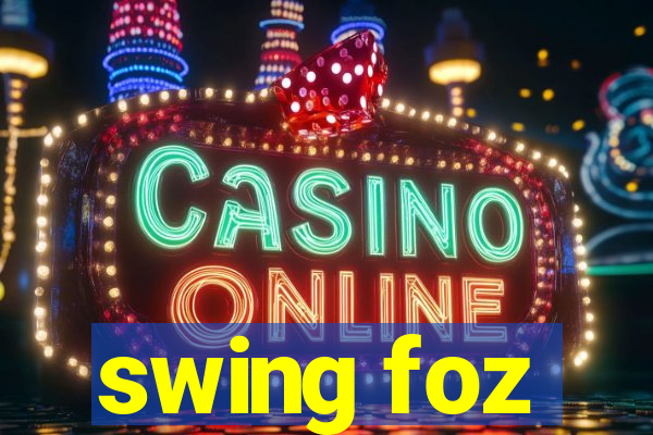 swing foz
