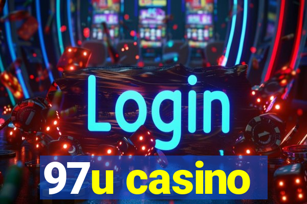 97u casino