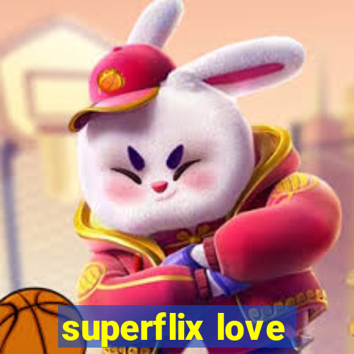 superflix love