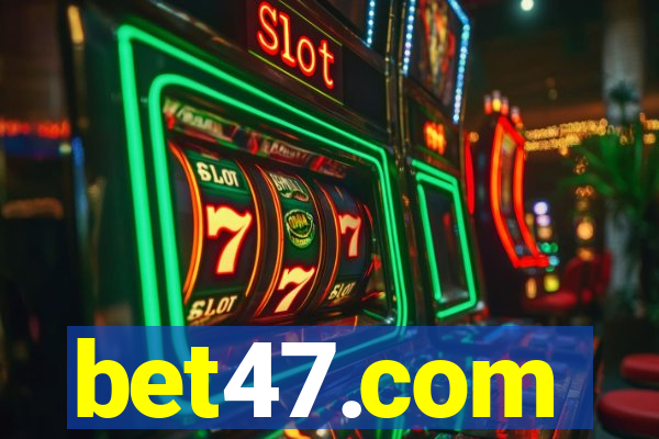 bet47.com